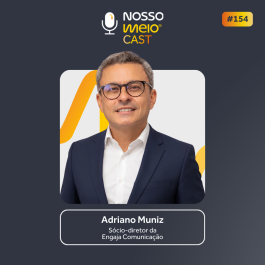 NM CAST: Proximidade é estratégia: comunicação a partir do Nordeste | Adriano Muniz, Engaja