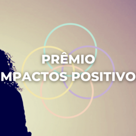 Prêmio Impactos Positivos 2020 está com inscrições abertas