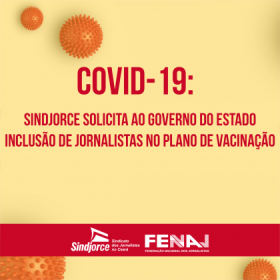 Sindjorce solicita ao Governo do Estado inclusão de jornalistas no plano de vacinação contra Covid-19
