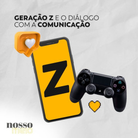 Geração Z e o diálogo com a comunicação