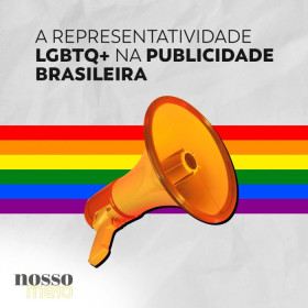 A representatividade LGBTQ+ na publicidade brasileira