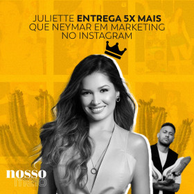 Juliette entrega 5x mais que Neymar em marketing no Instagram