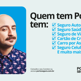 Porto Seguro usa bom humor para reforçar variedade do seu portfólio de produtos serviços