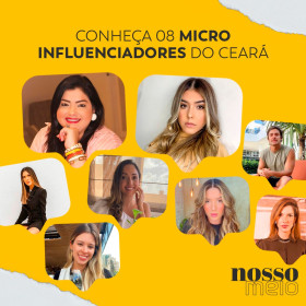 Conheça 08 micro influenciadores do Ceará