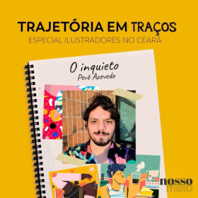 Série Trajetória em Traços – O inquieto Pevê Azevedo