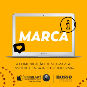 A comunicação de sua marca envolve e engaja ou só informa?