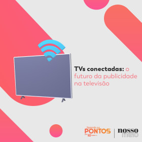 TVs conectadas: o futuro da publicidade na televisão