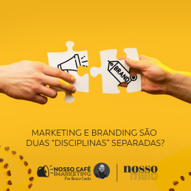 Marketing e branding são duas “disciplinas” separadas?