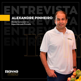 Entrevista com Alexandre Pinheiro, diretor-executivo do Grupo Supermercado Pinheiro