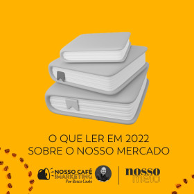 O que ler em 2022 sobre o nosso mercado