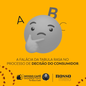 A falácia da tábula rasa no processo de decisão do consumidor