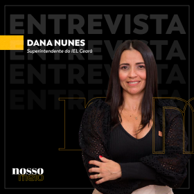 Entrevista Dana Nunes, superintendente do IEL Ceará