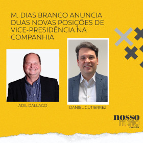 M. Dias Branco anuncia duas novas posições de Vice-Presidência na Companhia