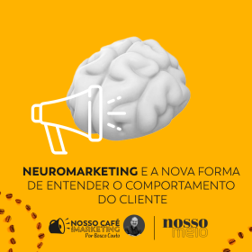 Neuromarketing e a nova forma de entender o comportamento do cliente