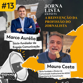 Jornalista em pauta: a reinvenção da profissão do jornalista com Marco Aurélio Cabral e Mauro Costa