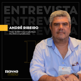Entrevista com André Ribeiro, diretor do Grupo MOV Mídia, MOV Comunicação Visual e CapitalOutdoor
