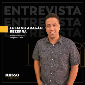 Entrevista com Luciano Aragão Bezerra  – novo presidente do Sindgráfica Ceará