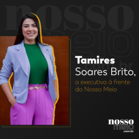 Conheça Tamires Soares Brito, diretora-executiva do Nosso Meio