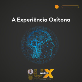 A Experiência Oxítona