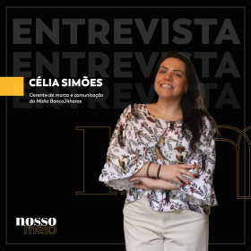 Conheça a gerente de marca e comunicação do Mídia Banco24horas, Célia Simões
