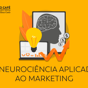 A Neurociência aplicada ao Marketing