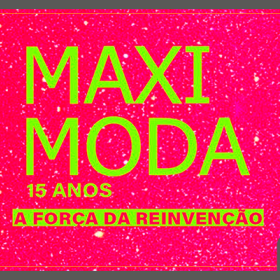 15º edição do MaxiModa já tem data marcada e conta com palestrantes de destaque nacional