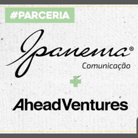 Ipanema Comunicação e Ahead Ventures anunciam parceria