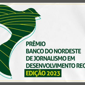 Conheça o vencedor do Prêmio Banco do Nordeste de Jornalismo da edição 2023