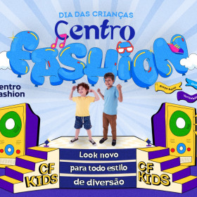 Centro Fashion lança campanha de Dia das Crianças produzida pela EBMQUINTTO