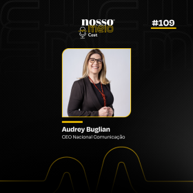 NM CAST: Audrey Buglian, da Nacional Comunicação, fala sobre saúde mental no mercado publicitário