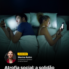 Atrofia social: a solidão na era das conexões