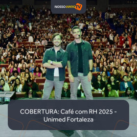 COBERTURA: Unimed Fortaleza promove Café com RH 2025