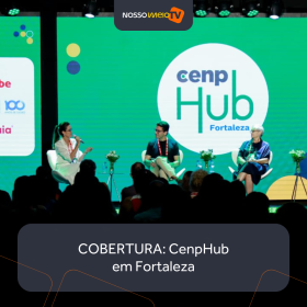 COBERTURA: Transformação, confiança e consumo de mídia foram temas do CenpHub Fortaleza
