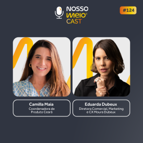 NM CAST: Eduarda Dubeux e Camilla Maia, ambas da Moura Dubeux, falam sobre o mercado de luxo