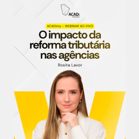 ACADi lança plataforma de capacitação e estreia com webinar sobre impactos da Reforma Tributária nas agências