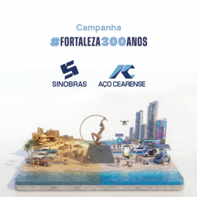 Aço Cearense e SINOBRAS lançam campanha especial em homenagem aos 300 anos de Fortaleza