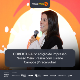 COBERTURA: 5ª edição do Impresso Nosso Meio Brasília com palestra de Lisiane Campos (Piracanjuba)