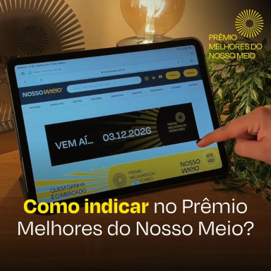 PRÊMIO MELHORES DO NOSSO MEIO 2026: Como fazer suas indicações?