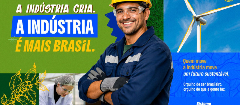 Campanha da CNI valoriza a indústria e reforça o sentimento de brasilidade